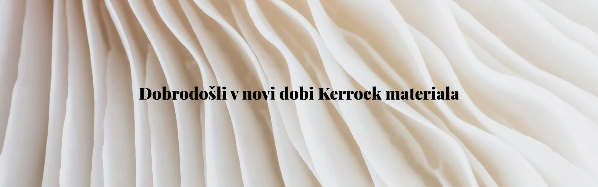 Vstopite v novo dobo Kerrock materiala